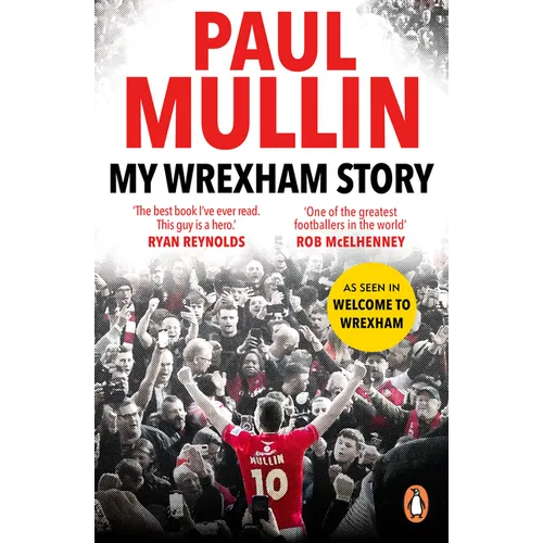 My Wrexham Story: The Inspirational Autobiography from the Beloved Football Hero - Paperback