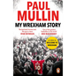 My Wrexham Story: The Inspirational Autobiography from the Beloved Football Hero - Paperback
