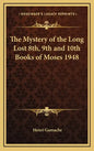 The Mystery of the Long Lost 8th, 9th and 10th Books of Moses 1948 - Hardcover