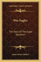 War Eagles: The Story of the Eagle Squadron - Paperback