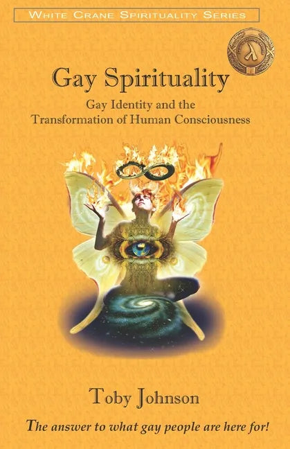 Gay Spirituality: Gay Identity and the Transformation of Human Consciousness - Paperback