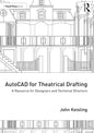 AutoCAD for Theatrical Drafting: A Resource for Designers and Technical Directors - Paperback