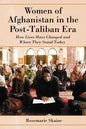 Women of Afghanistan in the Post-Taliban Era: How Lives Have Changed and Where They Stand Today - Paperback