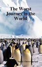 The Worst Journey in the World - Hardcover