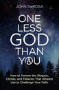 One Less God Than You: How to - Paperback