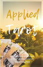 Applied Tarot: An Excessively Practical Guide to Tarot Card Interpretations - Paperback