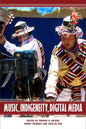 Music, Indigeneity, Digital Media - Hardcover