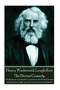 Henry Wadsworth Longfellow - The Divine Comedy: "Ambition is so powerful a passion in the human breast, that however high we reach we are never satisf - Paperback