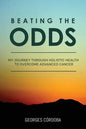 Beating The Odds: My Journey Through Holistic Health to Overcome Advanced Cancer - Paperback