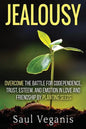 Jealousy: Overcome the Battle for Codependence, Trust, Esteem, and Emotion in Love and Friendships by Planting Seeds - Paperback