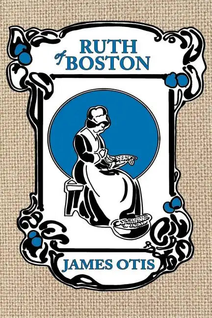 Ruth of Boston: A Story of the Massachusetts Bay Colony - Paperback