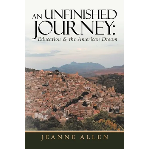 An Unfinished Journey: Education & the American Dream - Paperback