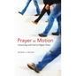 Prayer in Motion: Connecting with God in Fidgety Times - Hardcover