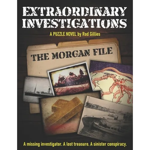 Extraordinary Investigations: The Morgan File: A Puzzle Novel - Paperback