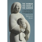 The Woman, the Hour, and the Garden: A Study of Imagery in the Gospel of John - Paperback