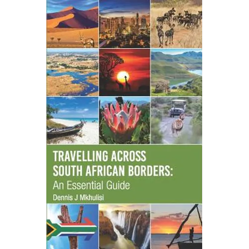 Travelling Across South African Borders: An Essential Guide - Paperback