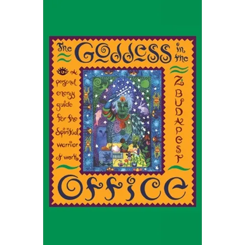 The Goddess in the Office: A Personal Energy Guide for the Spiritual Warrior at Work - Paperback