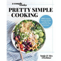 A Couple Cooks Pretty Simple Cooking: 100 Delicious Vegetarian Recipes to Make You Fall in Love with Real Food - Hardcover