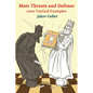 Mate Threats and Defense - 1000 Tactical Examples - Paperback