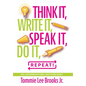 Think it, Write it, Speak it, Do it, Repeat!: An Affirmation Anthology - Hardcover