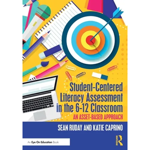 Student-Centered Literacy Assessment in the 6-12 Classroom: An Asset-Based Approach - Paperback