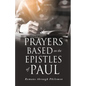 Prayers Based on the Epistles of Paul: Romans through Philemon - Paperback