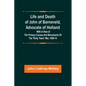 Life and Death of John of Barneveld, Advocate of Holland: with a view of the primary causes and movements of the Thirty Years' War, 1609-14 - Paperback