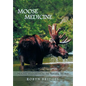 Moose Medicine: Healing Wisdom from the Natural World - Hardcover