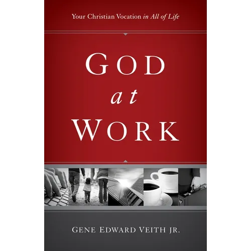 God at Work: Your Christian Vocation in All of Life (Redesign) - Paperback