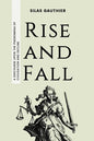 Rise and Fall: A Discourse Upon the Phenomena of Civilisation and Decline - Paperback