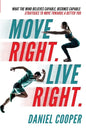 Move Right. Live Right.: What the mind believes capable, becomes capable: Strategies to move towards a better you - Paperback