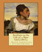 Incidents in the Life of a Slave Girl (1861). By: Harriet Ann Jacobs: Jacobs wrote an autobiographical novel, Incidents in the Life of a Slave Girl, f - Paperback