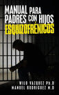 Manual Para Padres Con Hijos Esquizofrénicos - Paperback