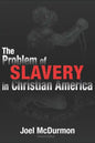 The Problem of Slavery in Christian America: An Ethical-Judicial History of American Slavery and Racism - Paperback