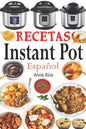 Recetas Instant Pot Español: Libro de cocina sana y gourmet con 75 recetas fáciles de preparar y deliciosas de disfrutar! Recetas gourmet en menos - Paperback