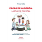 Papas de Algodon, Hijos de Cristal - Paperback