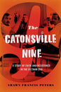 Catonsville Nine: A Story of Faith and Resistance in the Vietnam Era - Hardcover