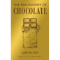 The Philosophy of Chocolate - Hardcover