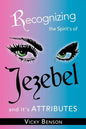 Recognizing the Spirit's of Jezebel and It's Attributes - Paperback