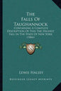 The Falls Of Taughannock: Containing A Complete Description Of This The Highest Fall In The State Of New York (1866) - Paperback