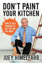 Don't Paint Your Kitchen How to Sell Yourself & Get the Job You Want - Paperback