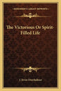 The Victorious or Spirit-Filled Life - Paperback