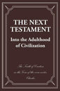 The Next Testament: Into the Adulthood of Civilization - Paperback