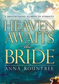 Heaven Awaits the Bride: A Breathtaking Glimpse of Eternity - Paperback