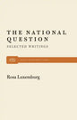 The National Question: Selected Writings by Rosa Luxemburg - Paperback