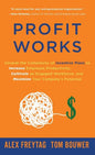Profit Works: Unravel the Complexity of Incentive Plans to Increase Employee Productivity, Cultivate an Engaged Workforce, and Maxim - Hardcover
