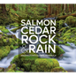 Salmon, Cedar, Rock & Rain: Washington's Olympic Peninsula - Hardcover