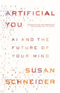 Artificial You: AI and the Future of Your Mind - Paperback