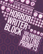 Horror Writer's Block: 100 Fantasy Writing Prompts (2022) - Paperback