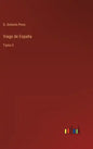 Viage de España: Tomo 3 - Hardcover